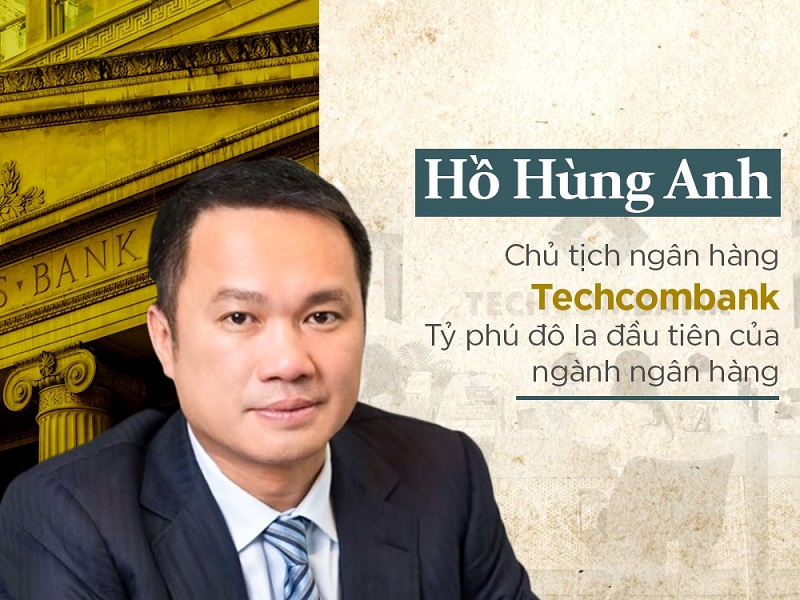 Hồ Hùng Anh là ai? Tiểu sử của “ông trùm” Techcombank 2023