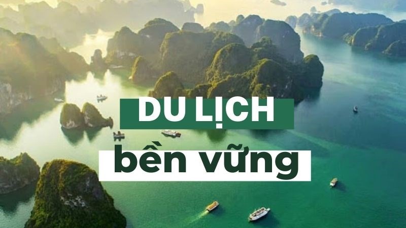 XU HƯỚNG DU LỊCH BỀN VỮNG LÀ GÌ? VÌ SAO LÀ “CUỘC CHƠI MỚI” TRONG BĐS NGHỈ DƯỠNG