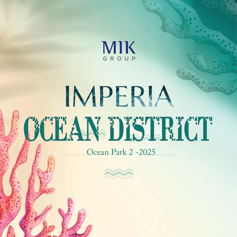IMPERIA OCEAN DISTRICT – DỰ ÁN CAO TẦNG CỦA MIK GROUP TẠI PHÍA ĐÔNG HÀ NỘI [THÔNG TIN MỚI NHẤT  2025]
