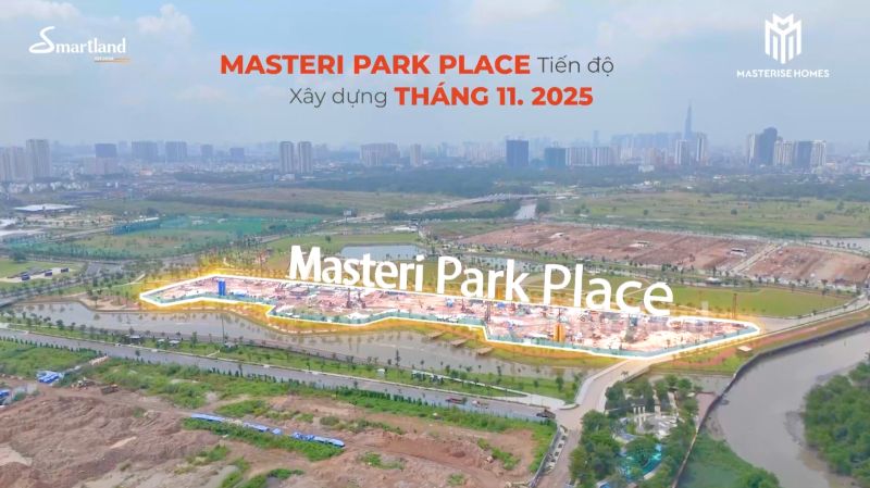 Tiến độ Masteri Park Place – The Global City hiện tại [Thông tin mới nhất]